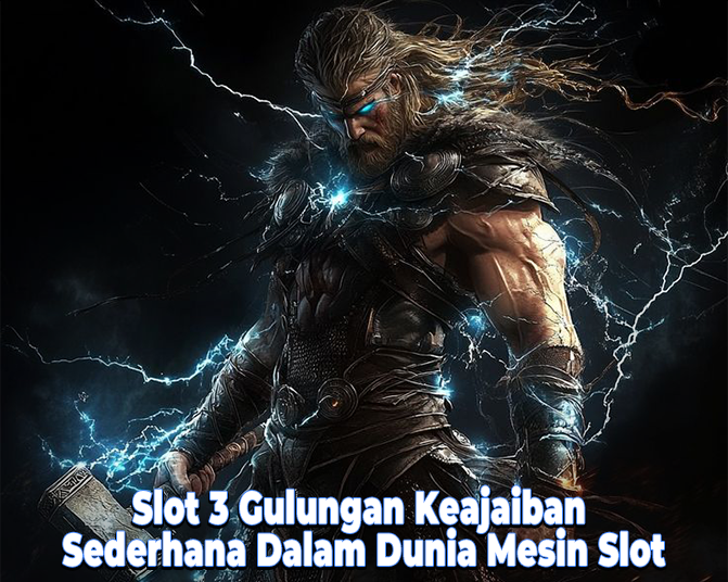 Slot 3 Gulungan Keajaiban Sederhana Dalam Dunia Mesin Slot Slot 3 Gulungan Keajaiban Sederhana Dalam Dunia Mesin Slot